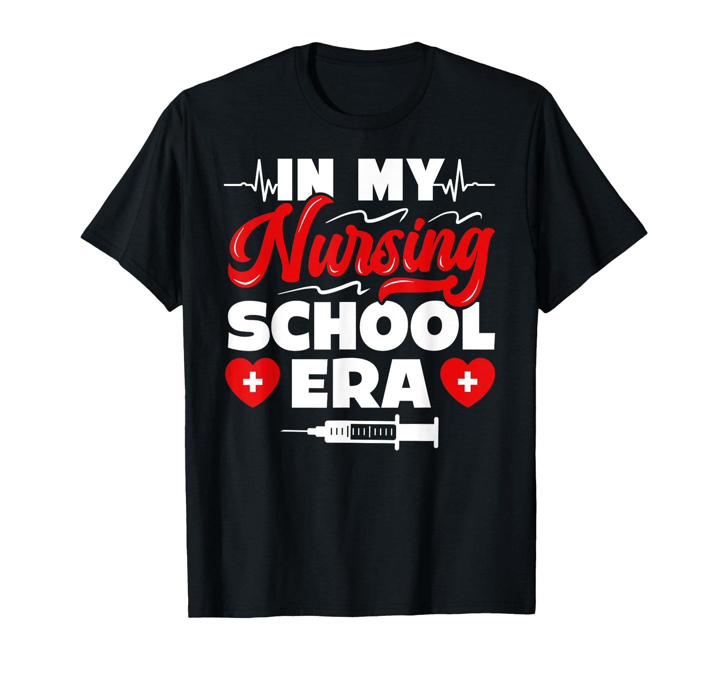 Nurse Student in my nursing school era graduate T-Shirt