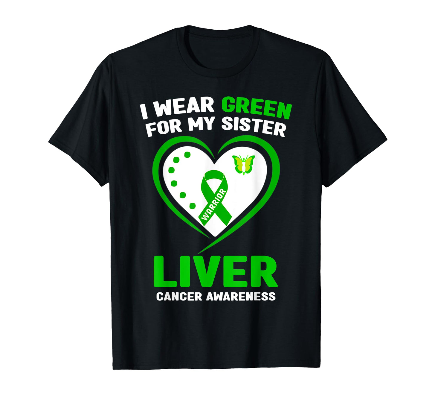 I Wear Green For My Sister Liver Cancer Awareness T-Shirt