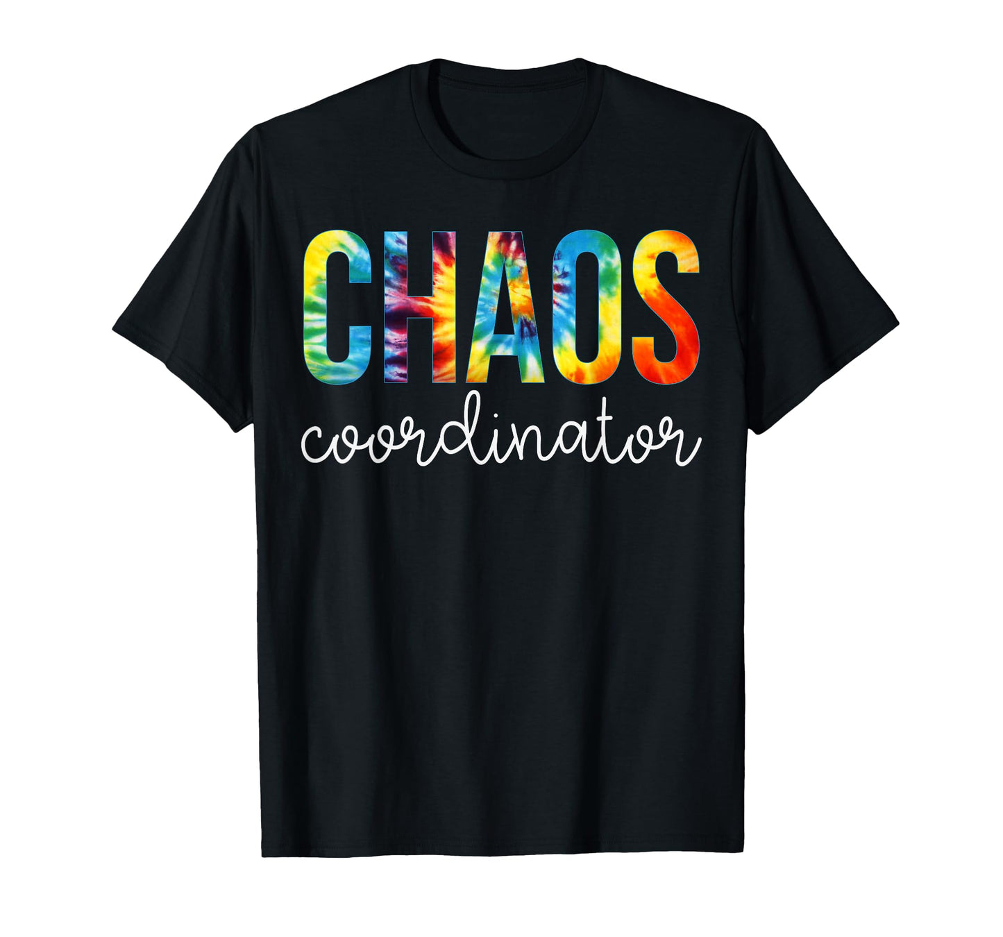 Chaos Coordinator Tie Dye Appreciation Day Back To School T-Shirt