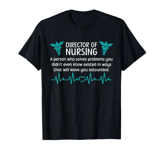 Director Of Nursing Definition Nurse Director T-Shirt