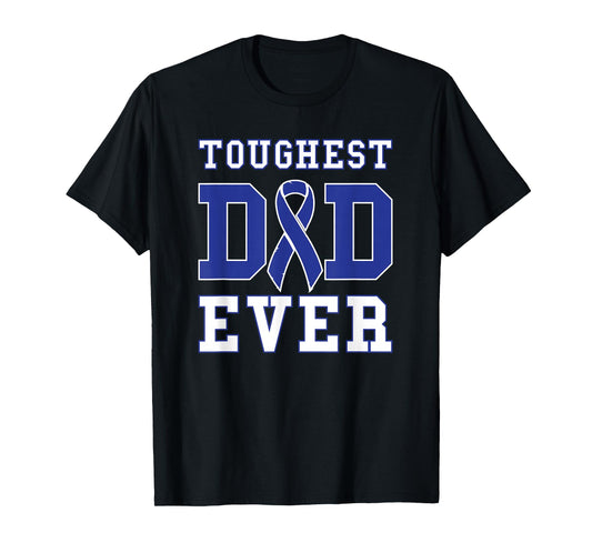 Toughest Dad Ever - Colon Cancer Awareness Ribbon T-Shirt