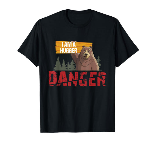 Cute Bear Gifts - Danger I Am a Hugger - Bears Hug Gift T-Shirt