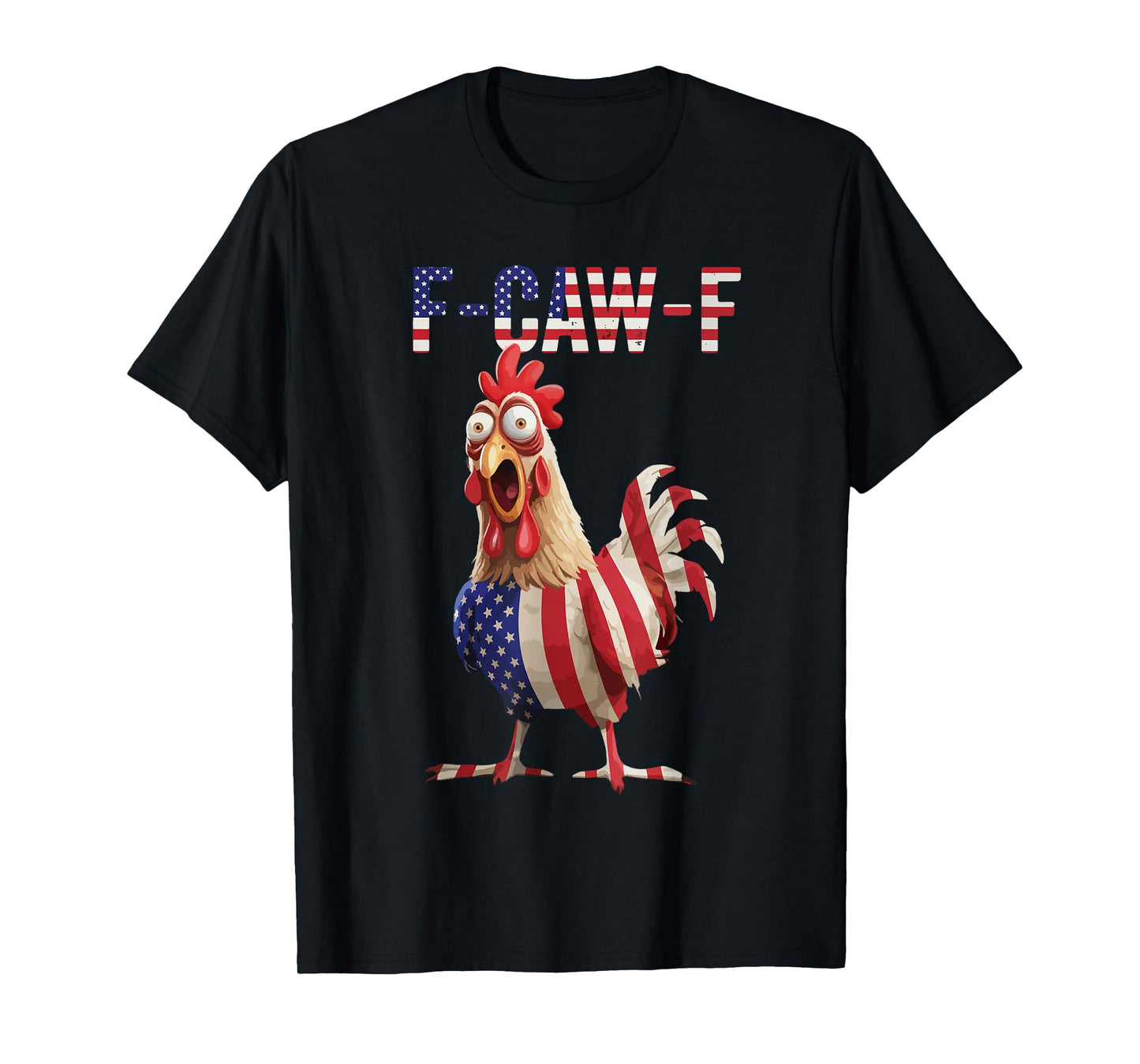 F-Caw-F Funny Meme Chicken US America Flag Quote Rooster T-Shirt