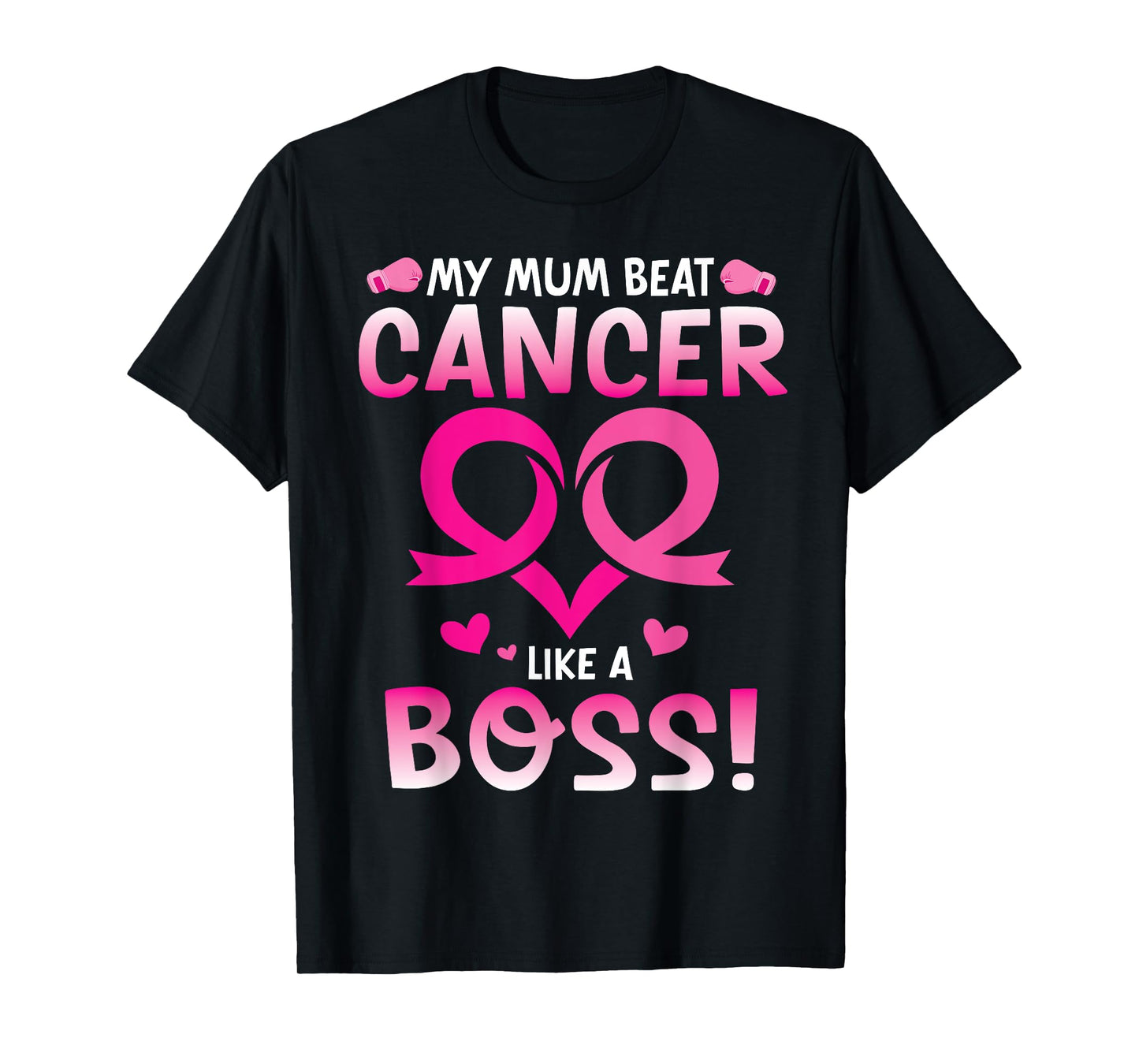 Warrior My Mum Beat Breast Cancer Like A Boss Fighting Win T-Shirt