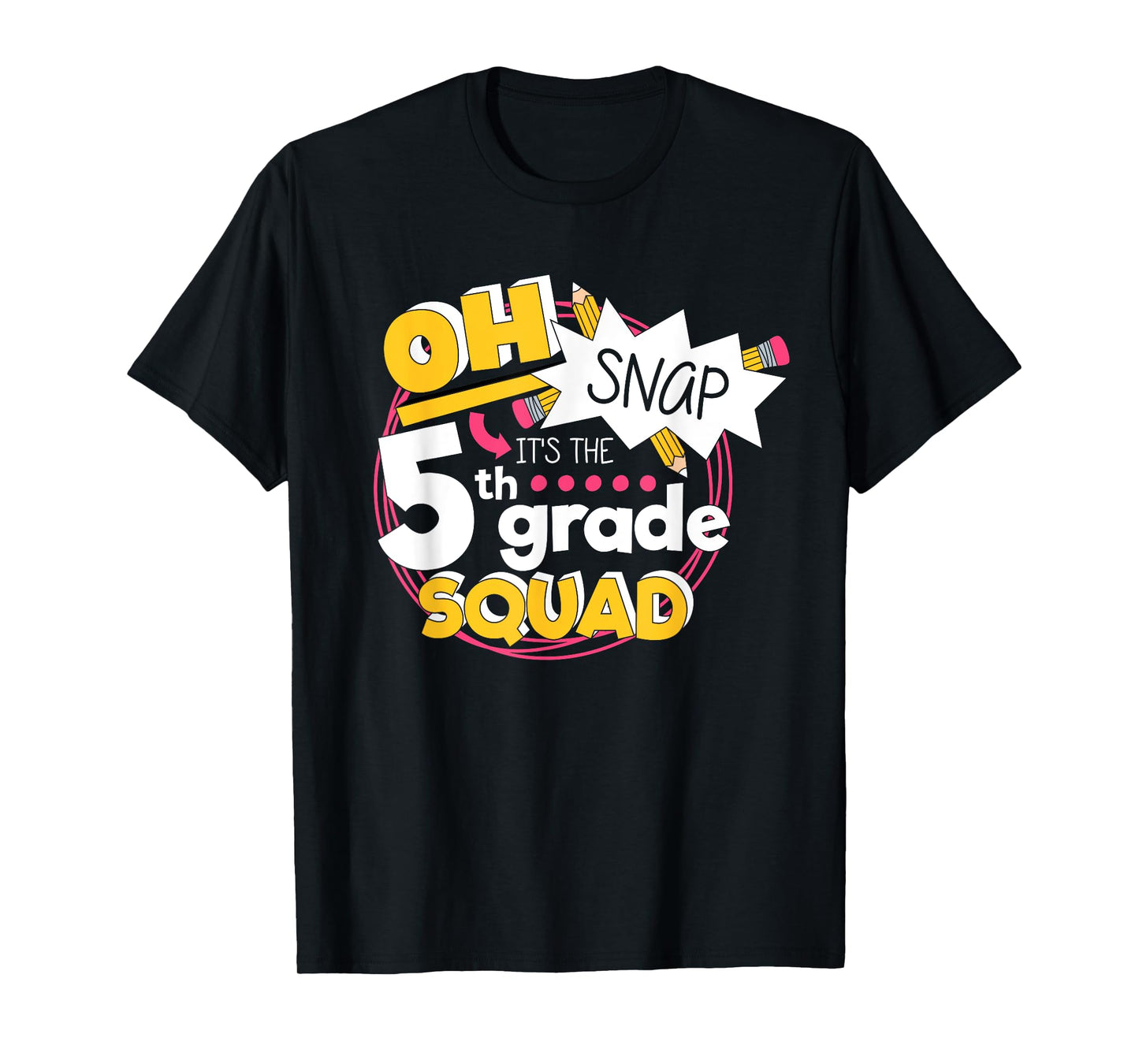 Oh Snap It's The 5th Grade Squad Back To Elementary School T-Shirt