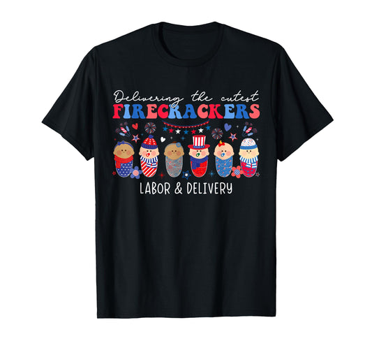 Delivering Cutest Firecrackers Labor & Delivery 4th Of July T-Shirt for Women Men