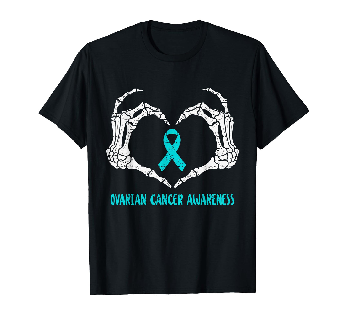 Ovarian Cancer Awareness Skeleton Hand Heart Ribbon Teal T-Shirt
