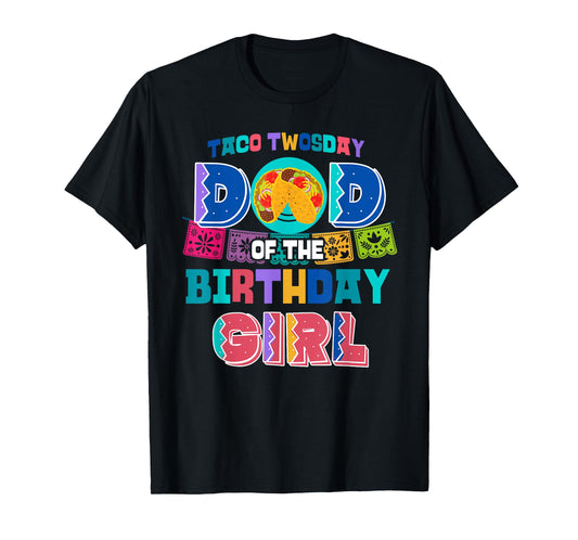 Dad of the Birthday Girl | Taco Twosday T-Shirt