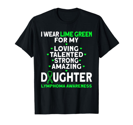 I Wear Lime Green For My Daughter Lymphoma Awareness T-Shirt