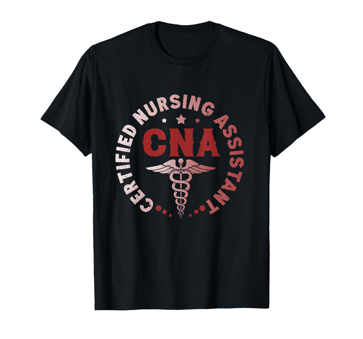 CNA Certified Nursing Assistant Certified Healthcare T-Shirt