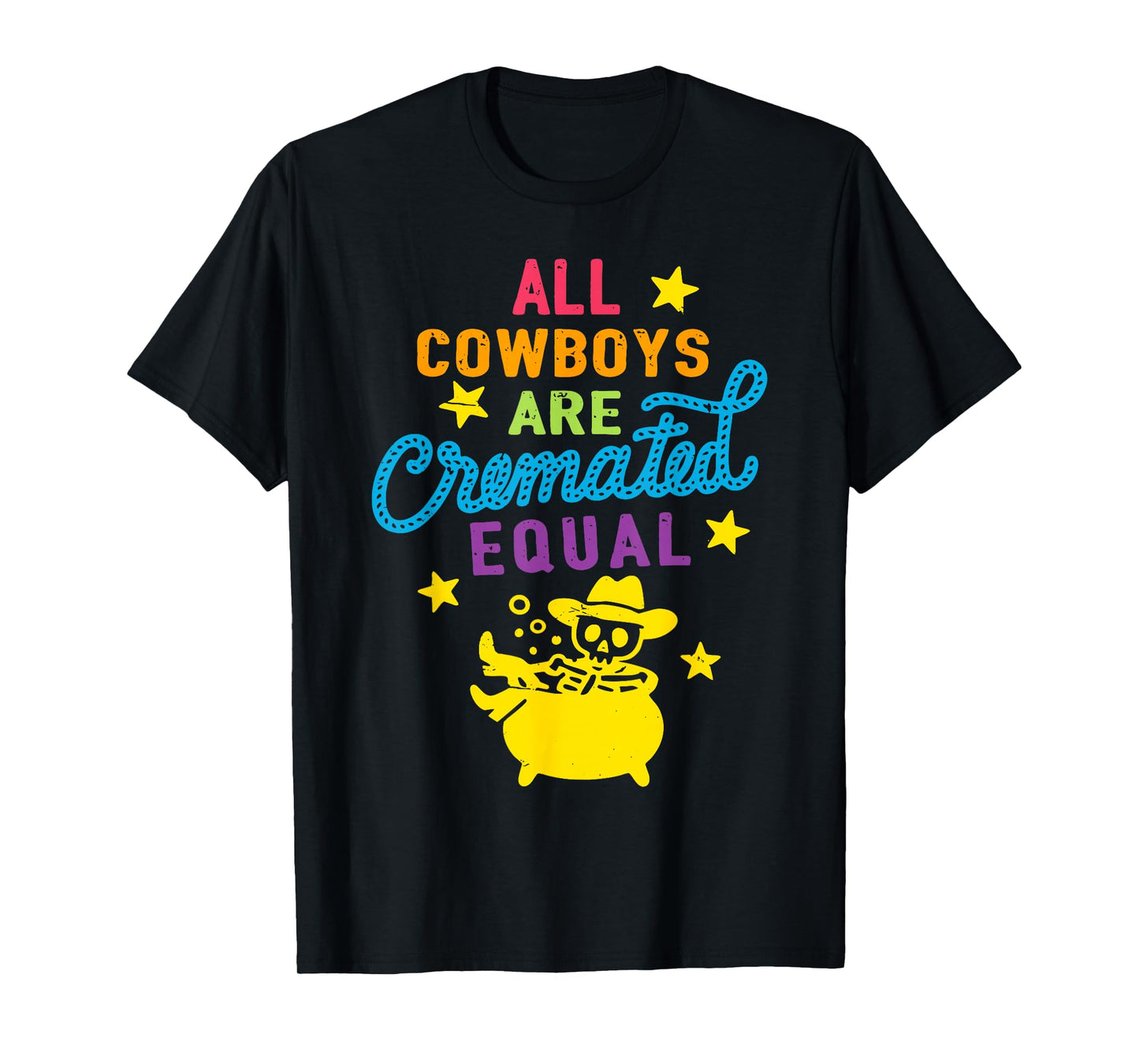 All Cowboys are Cremated Equal Funny Western Halloween T-Shirt