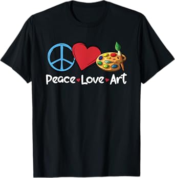 Peace Love Art Funny Artistic People Art Teacher T-Shirt for Men Women