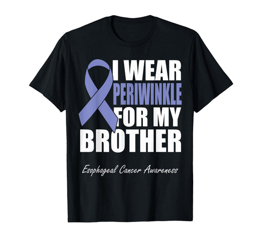 I Wear Periwinkle For My Brother Esophageal Cancer Awareness T-Shirt