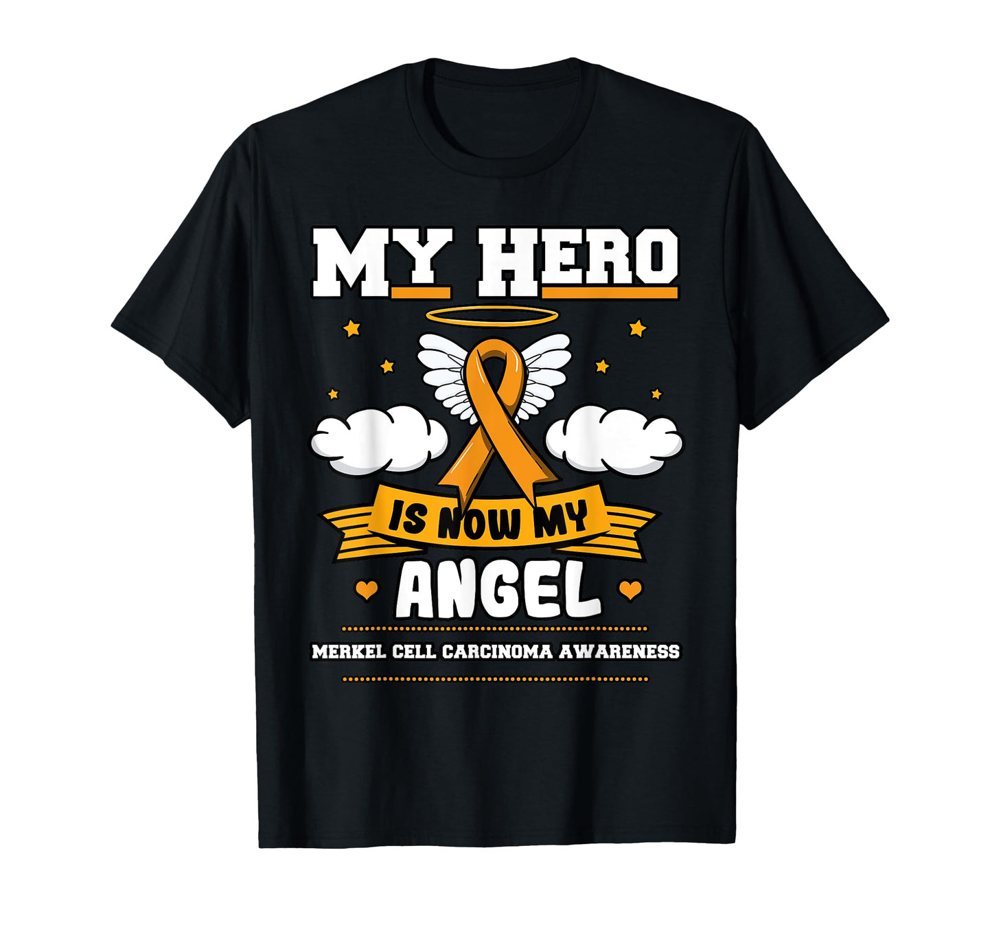 My Hero Is Now My Angel Merkel Cell Carcinoma Awareness T-Shirt