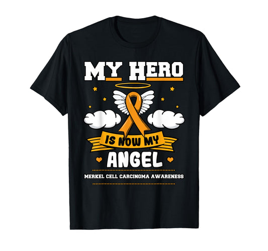 My Hero Is Now My Angel Merkel Cell Carcinoma Awareness T-Shirt