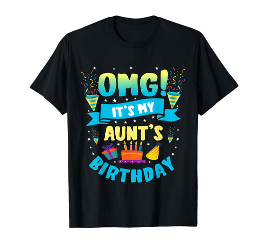 OMG It's My Aunt Birthday T-Shirt