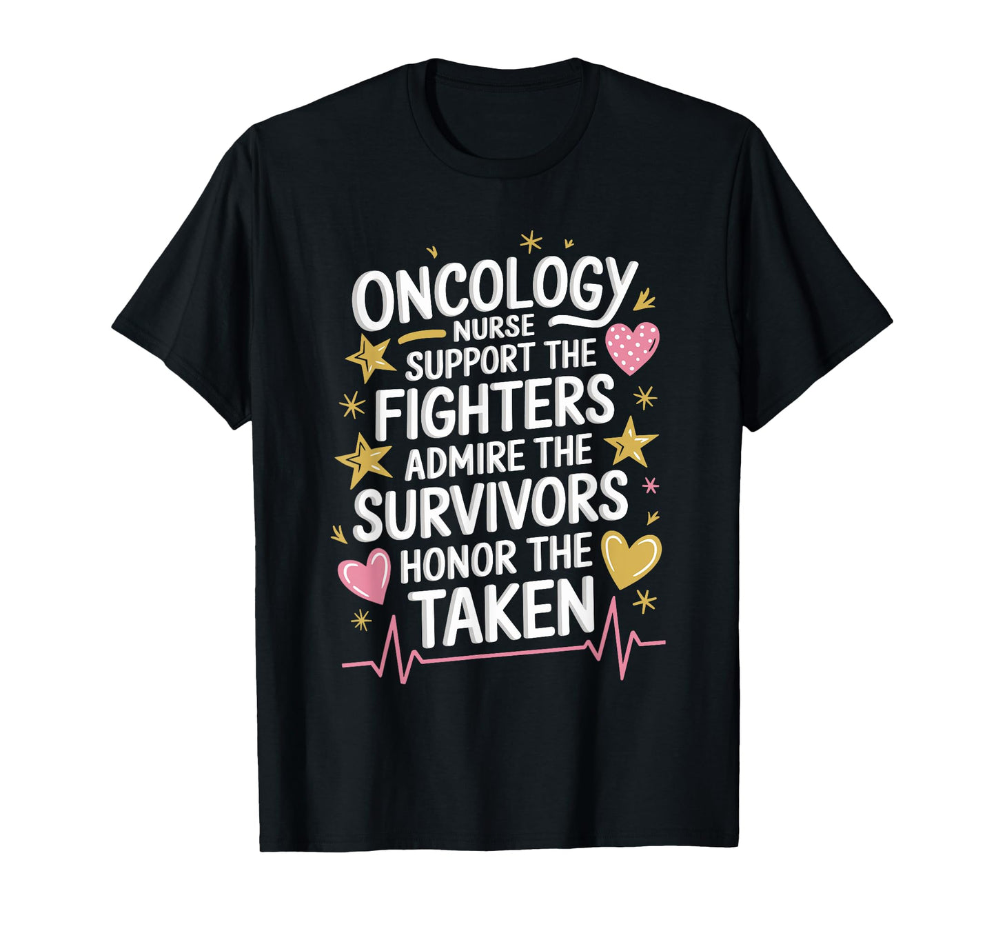 Oncology Nurse Quote for Oncology Nurse Squad OCN Nursing T-Shirt