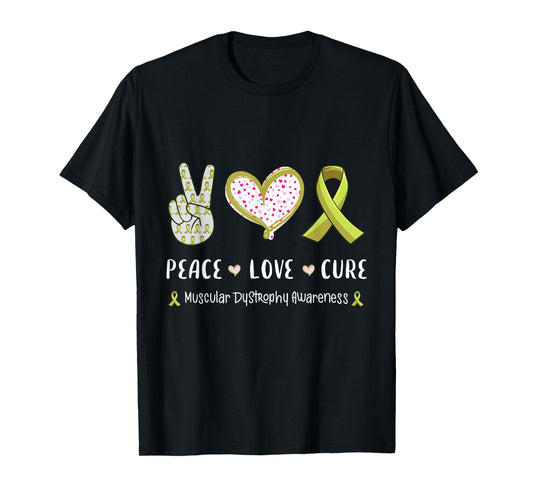Peace Love cure Muscular dystrophy MD awareness men women T-Shirt