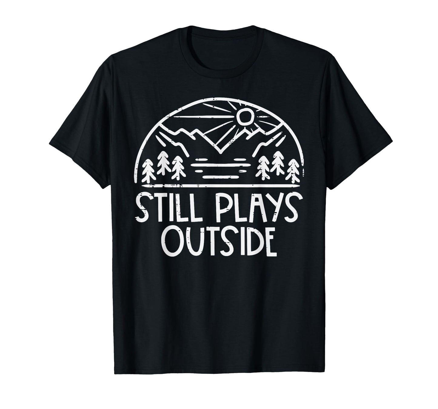 Still Plays Outside Camping Funny Camper Men Women Kids Boys T-Shirt