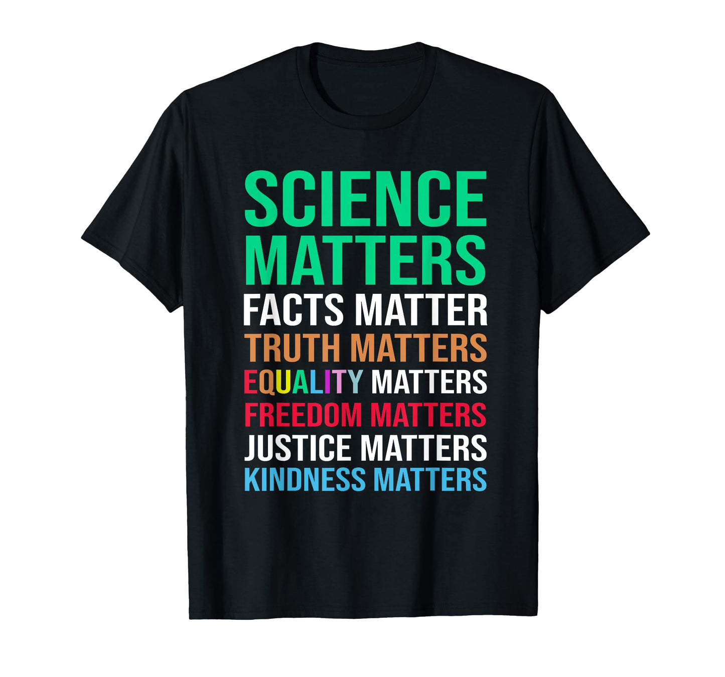 Science Matters Facts Matter Truth Matters Equality Matters T-Shirt