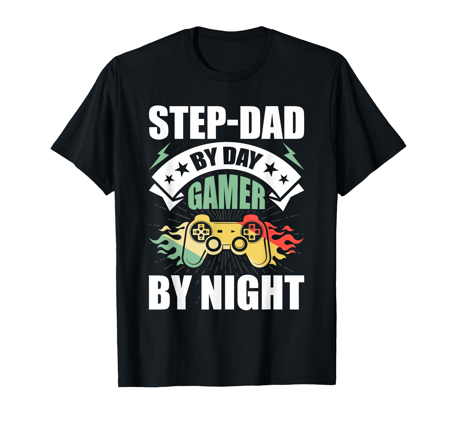 Step-Dad By Day Gamer By Night Video Game stepdad T-Shirt
