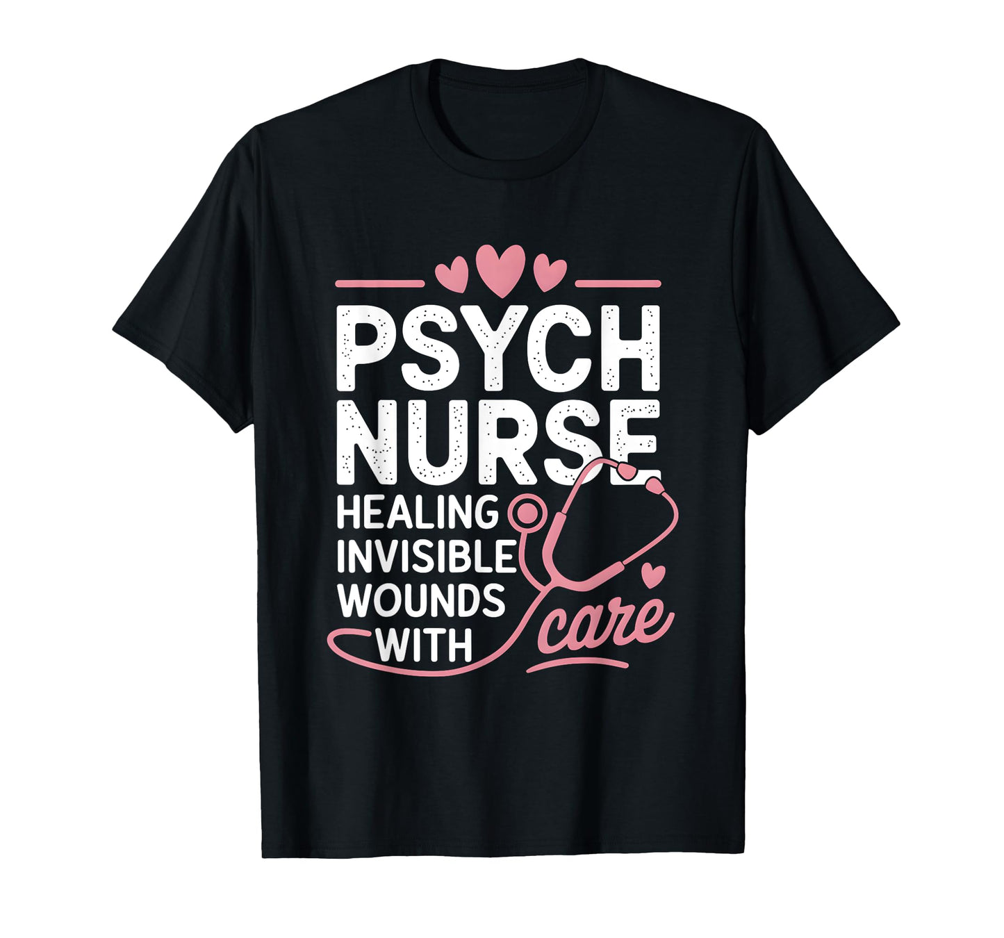 Psych Nurse Mental Health Psychiatric Nursing Appreciation T-Shirt