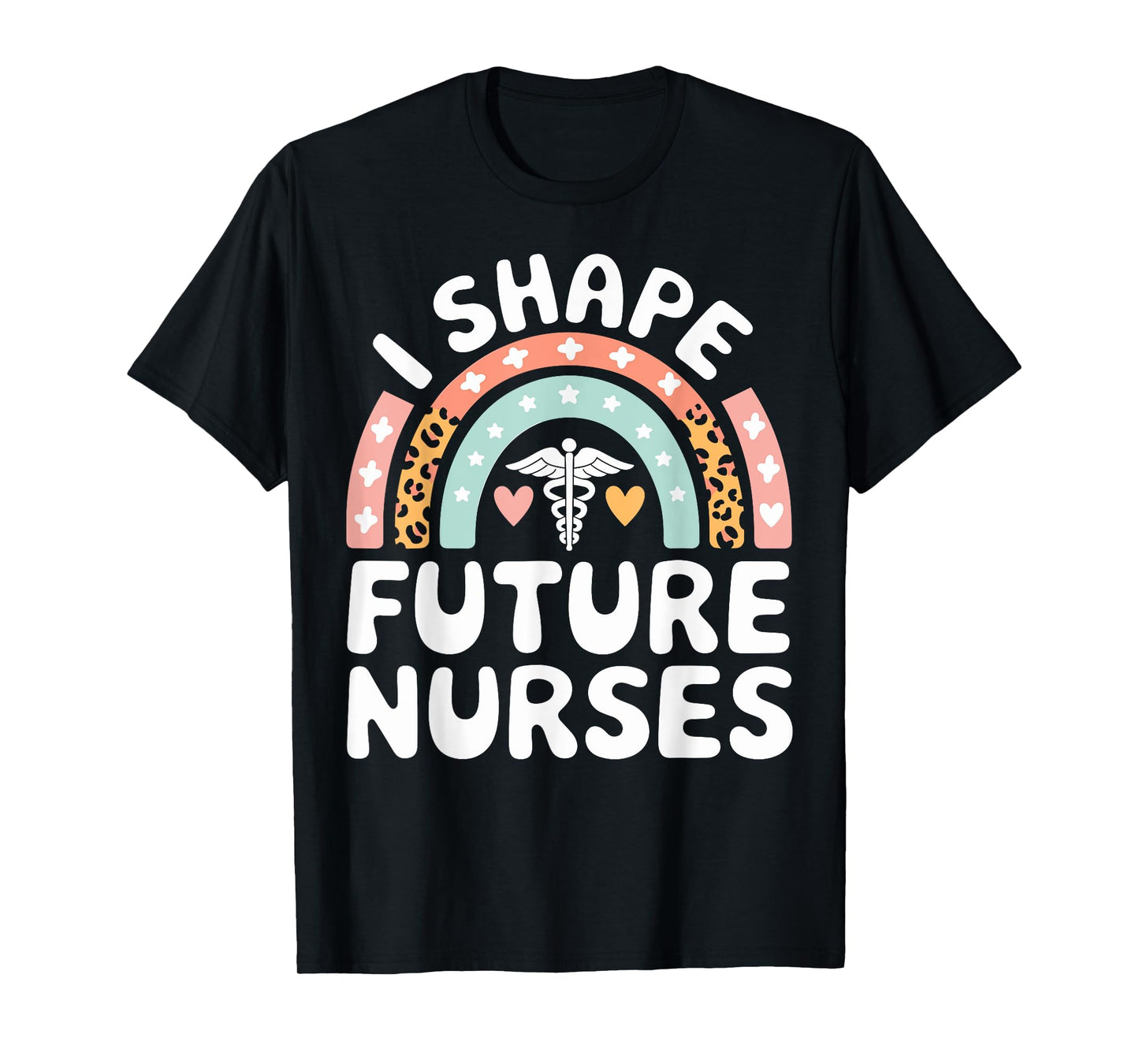 I Shape Future Nurses Funny Nurse Educator T-Shirt