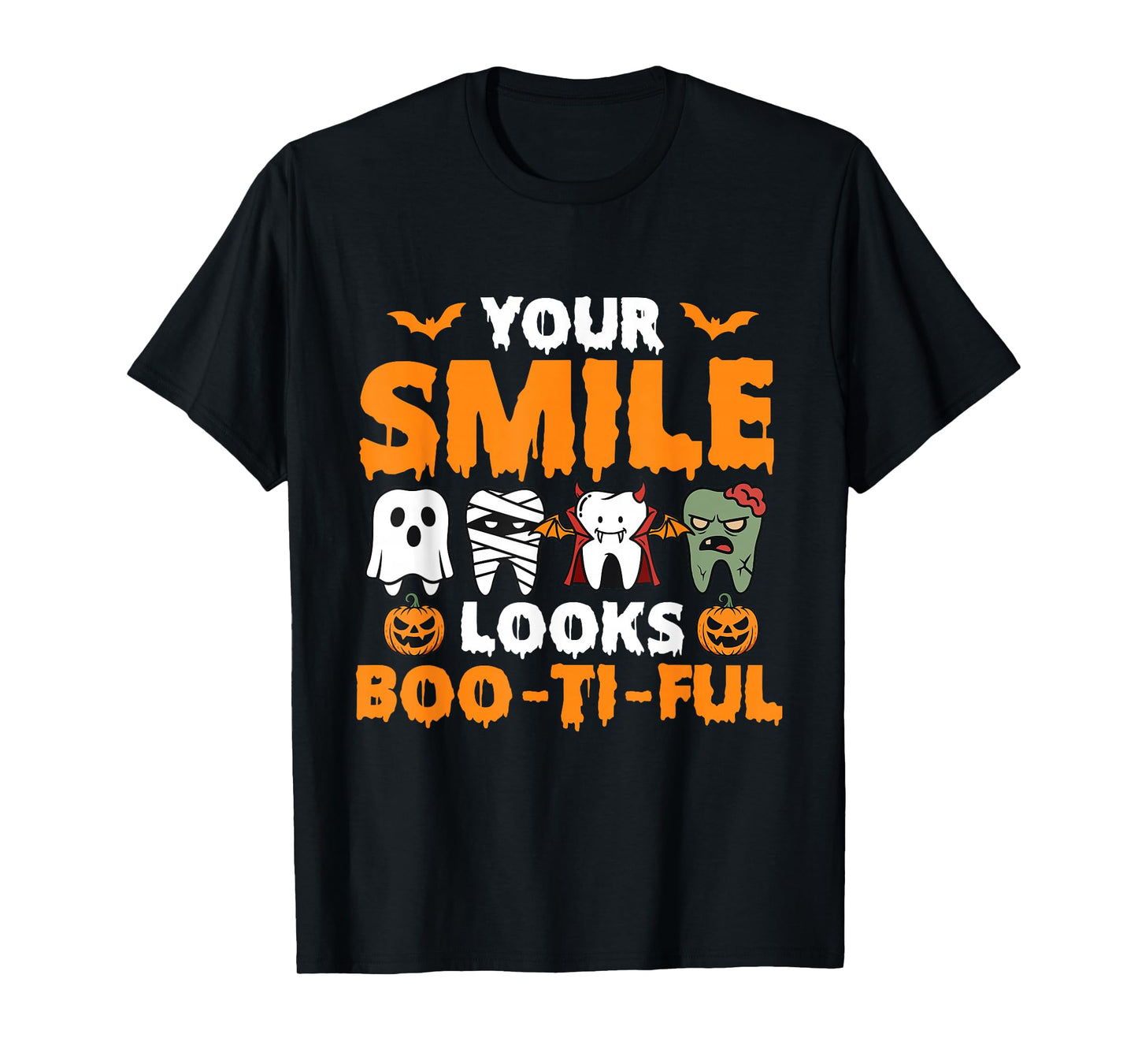 Your Smile Looks Boo-Ti-Ful - Dental Halloween Dentist T-Shirt