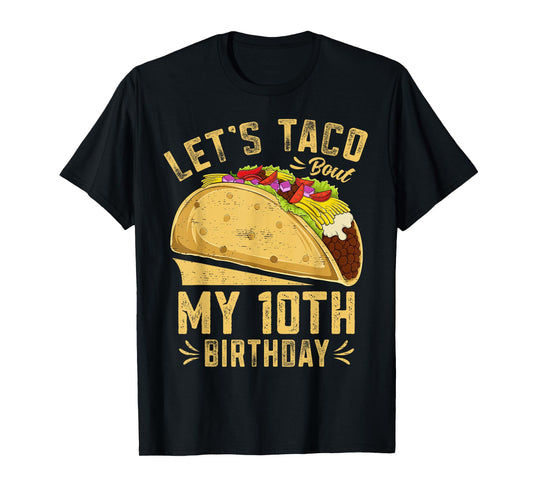 10 Year Old Funny Let's Taco Bout My 10th Birthday Boys Kids T-Shirt