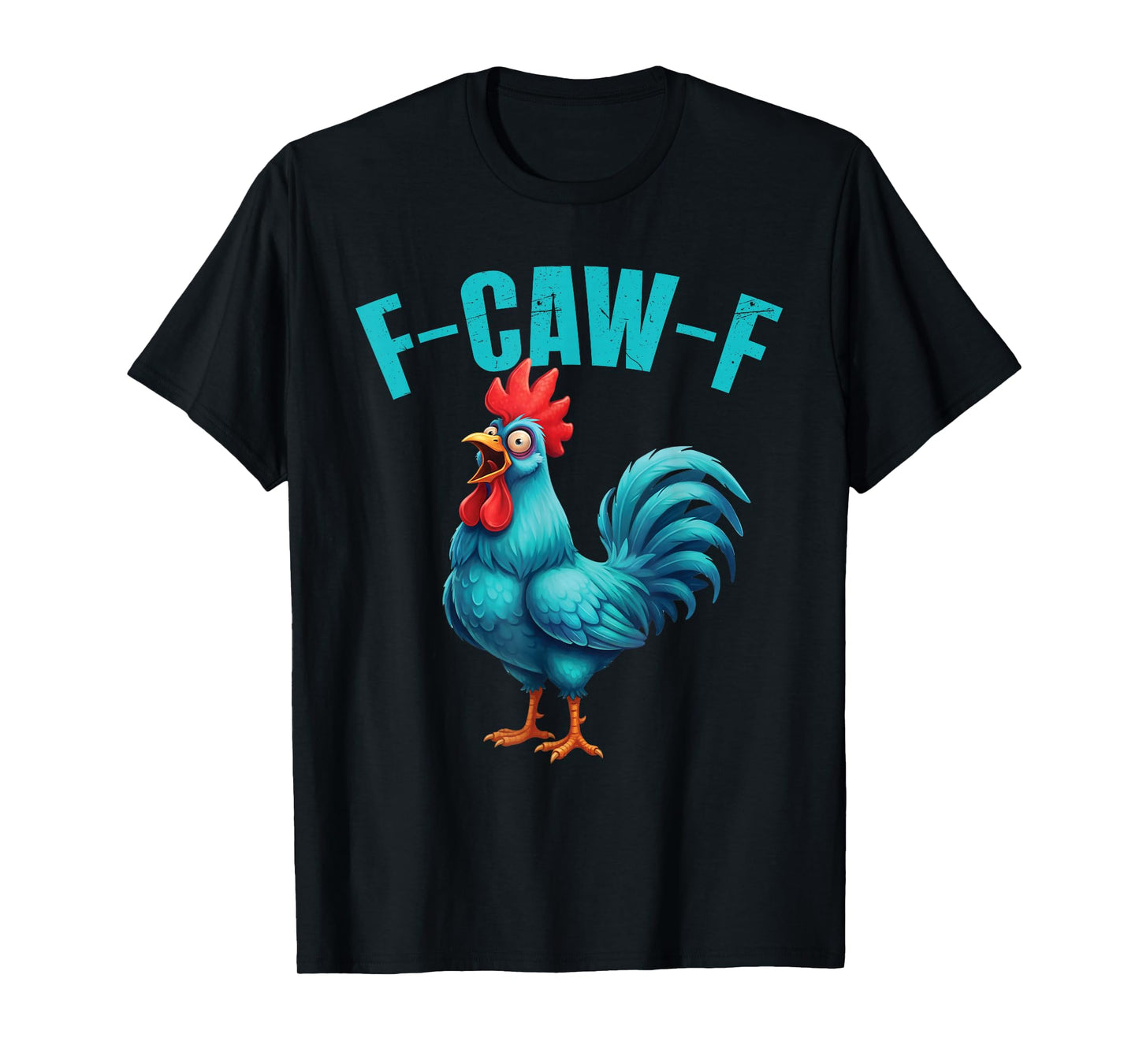 F-Caw-F Funny Chicken Humor Farm Rooster Meme Bird Lovers T-Shirt