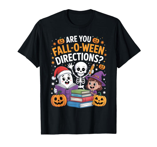 are You Fall O Ween Directions Funny Teacher Halloween Meme T-Shirt