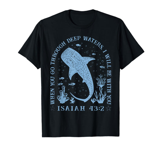 Isaiah 43:2 Beach Whale Shark Christian Jesus Ready to Press T-Shirt