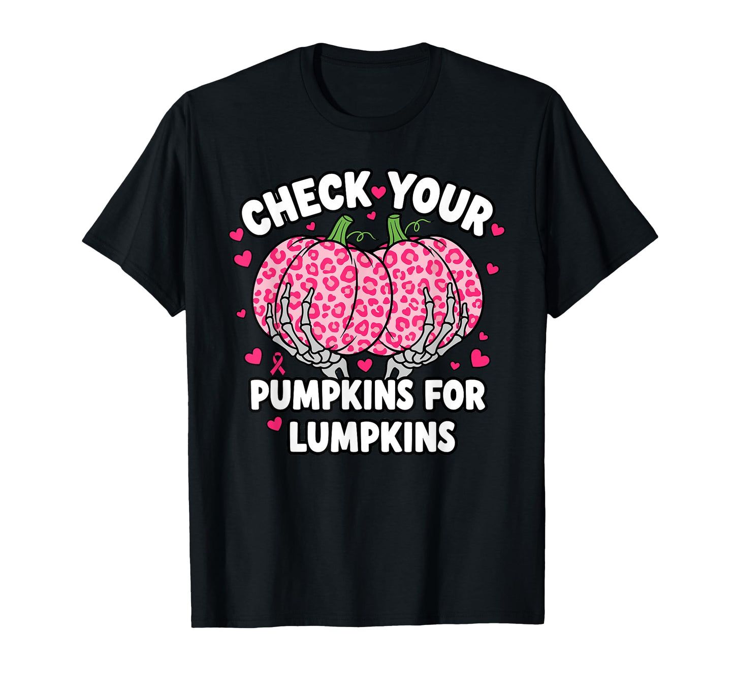 Breast Cancer Awareness Check Your Pumpkins for Lumpkins T-Shirt