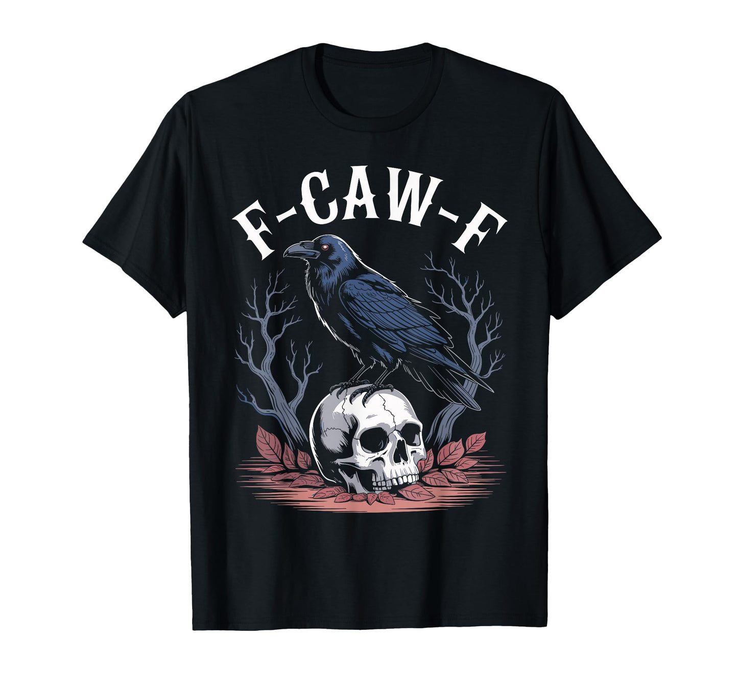F-Caw-F Funny Raven Skull Gothic Halloween Meme T-Shirt