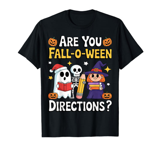 are You Fall O Ween Directions Funny Halloween Teacher Joke T-Shirt