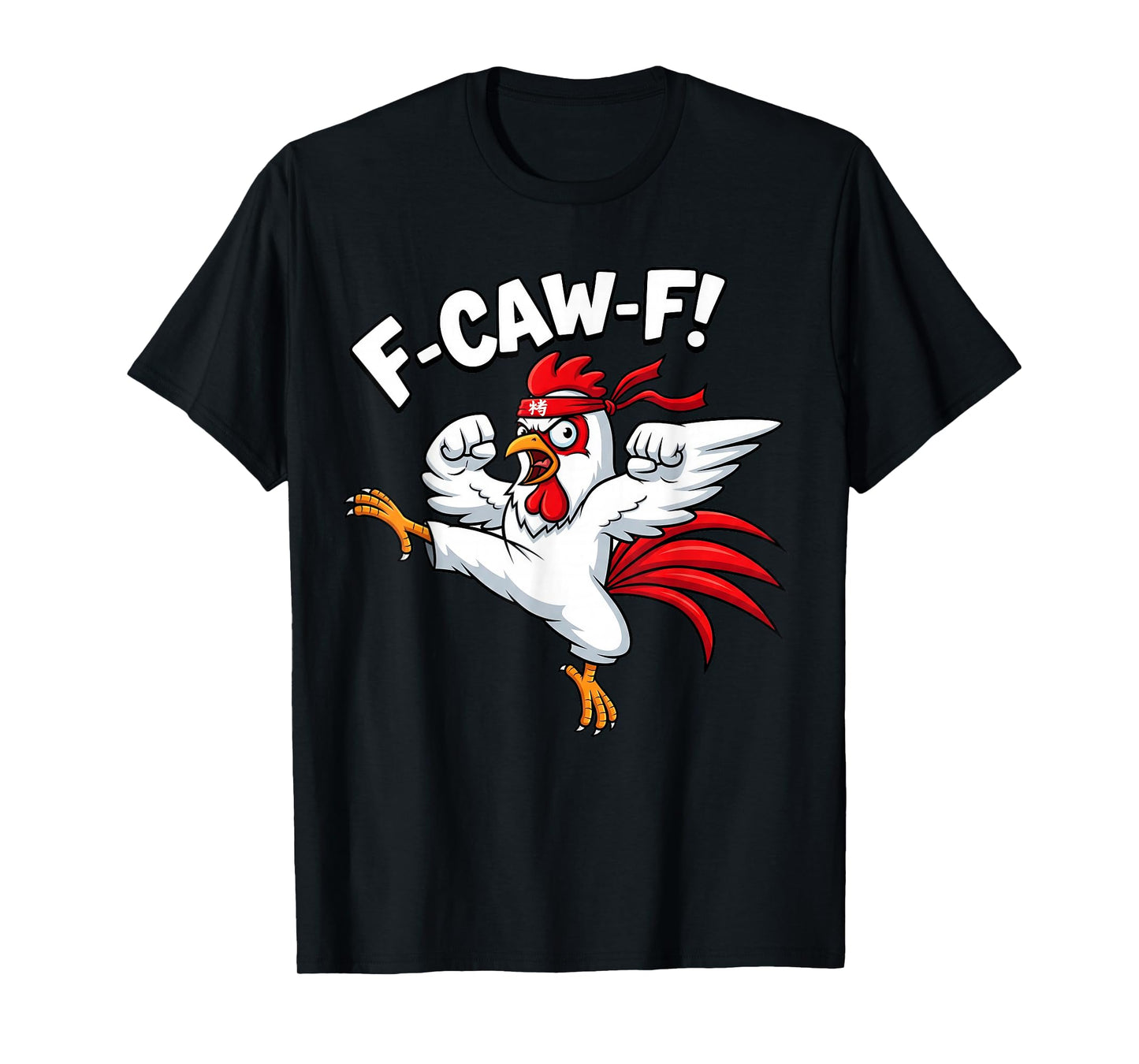 F-CAW-F Karate Kungfu Rooster fcawf Funny Meme humar T-Shirt