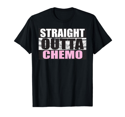 Straight Outta Chemo T-Shirt | Funny Chemotherapy Gift T-Shirt