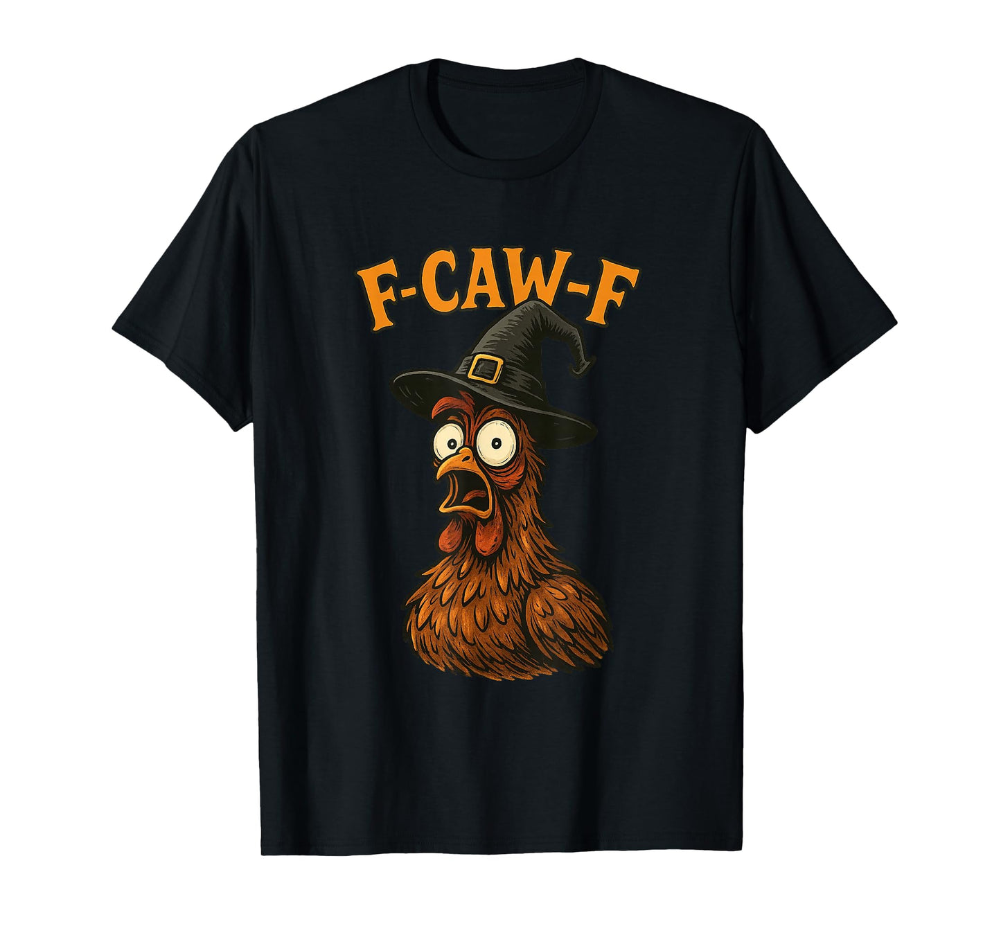 Funny Chicken F-CAW-F Halloween Tee T-Shirt
