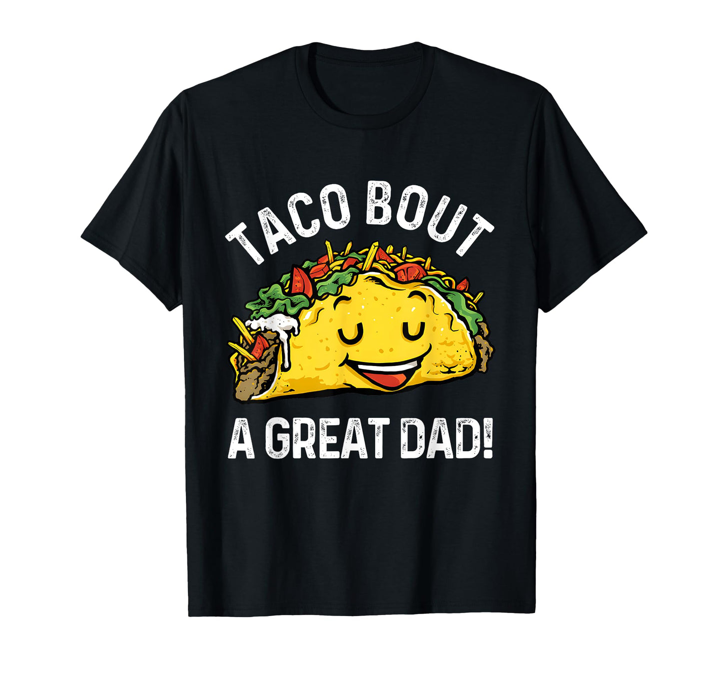 Funny Taco Bout A Great Dad Pun Tee for Taco Lovers T-Shirt