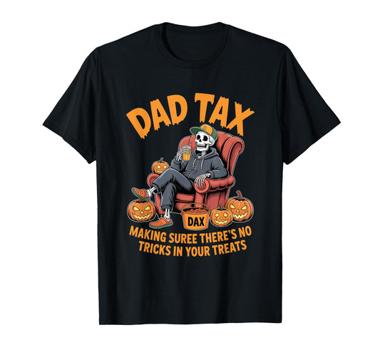 Dad Tax Skeleton Funny Halloween Treats Design T-Shirt