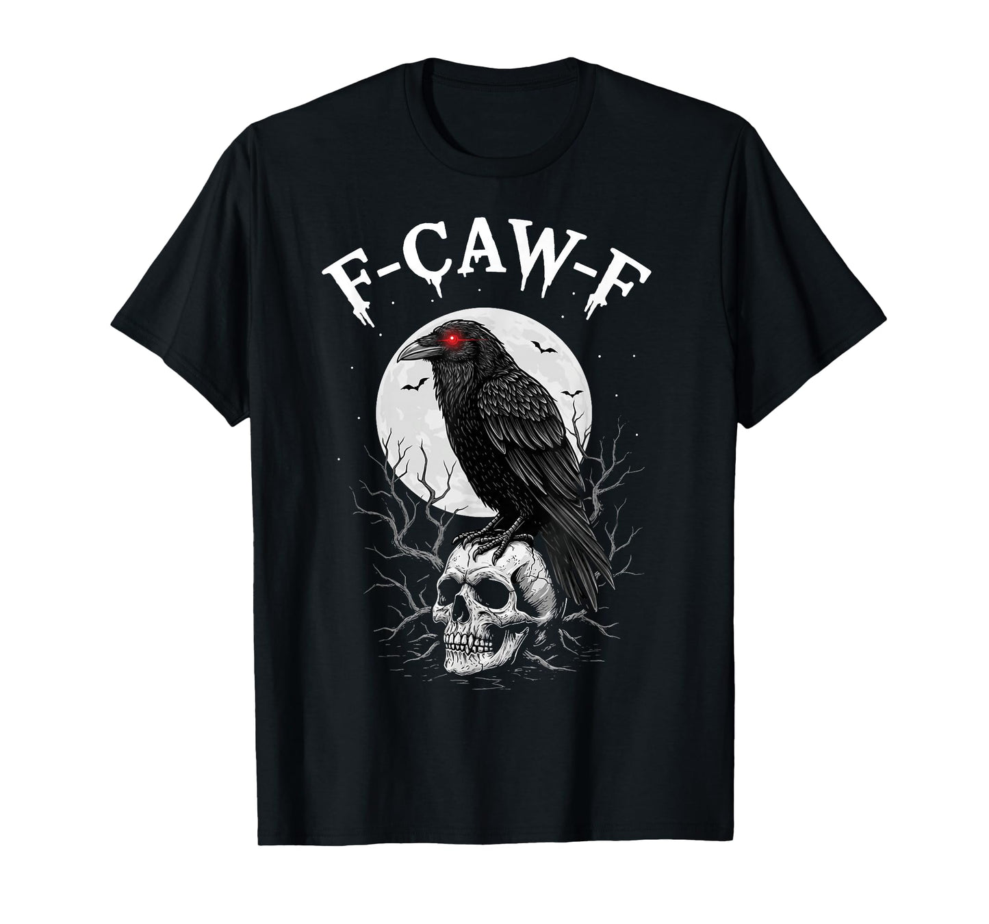 F-Caw-F Black Crow Funny Black Bird Moon Gothic Adult Humor T-Shirt