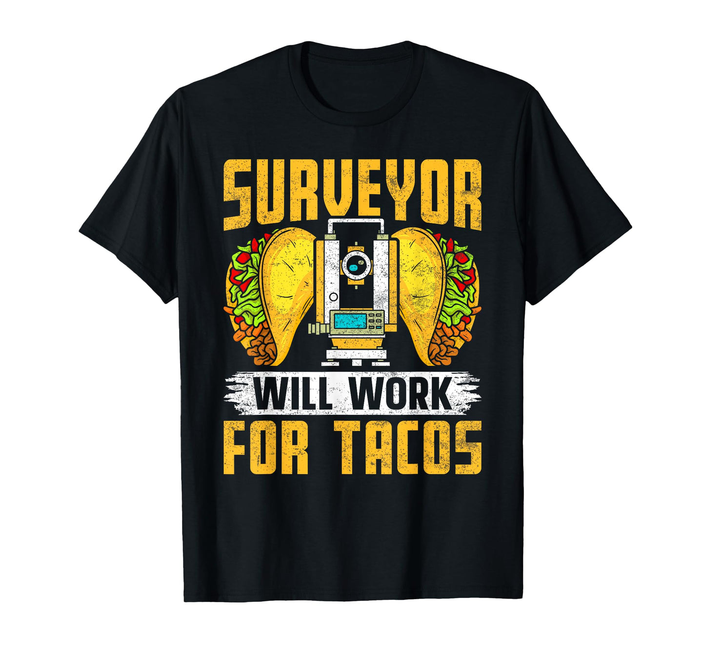 Surveyor Will Work for Tacos - Funny Cartographer Surveying T-Shirt