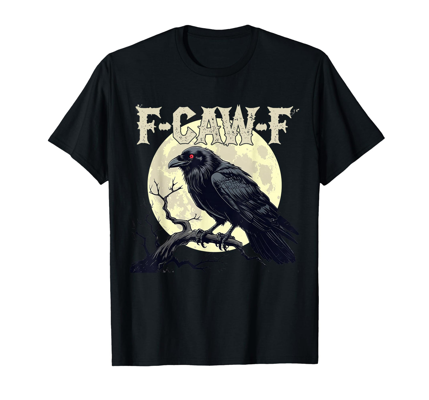 F-Caw-F Graphic for Halloween Art and Crow Lover T-Shirt