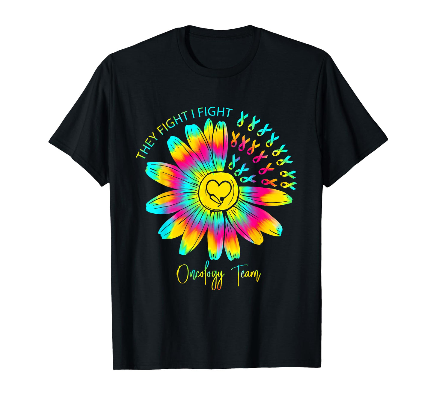 They Fight I Fight Oncology Team Tie Dye Oncology Nurse T-Shirt