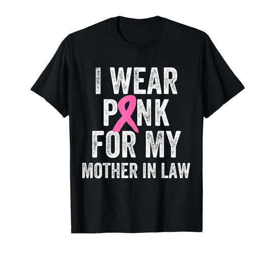 I Wear Pink for My Mother in Law Breast Cancer Awareness T-Shirt