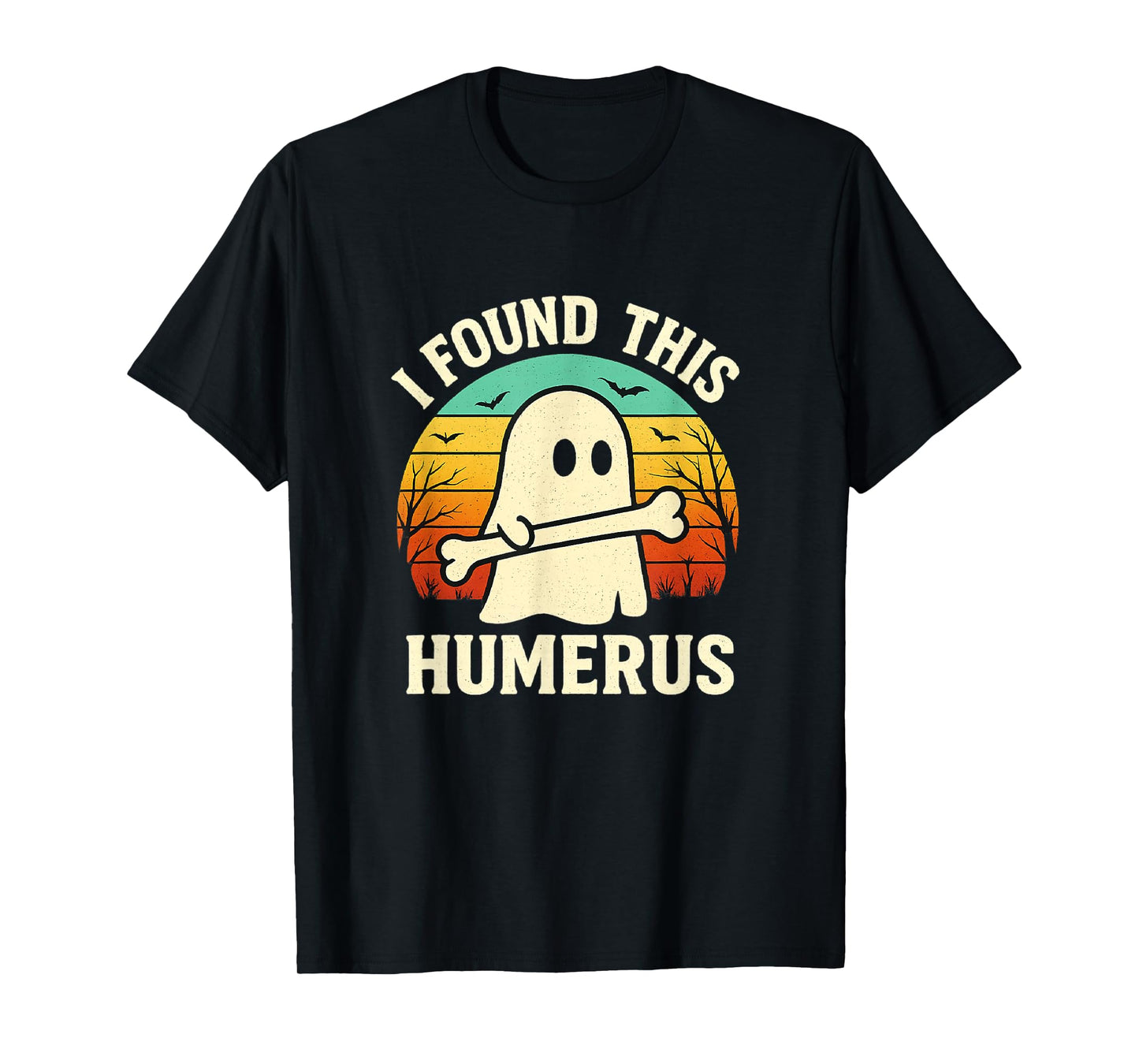 Funny Ghost Pun I Found This Humerus Halloween T-Shirt