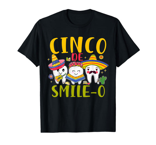 Dental Hygienist Cinco De Smile O Cinco De Mayo Dentist T-Shirt