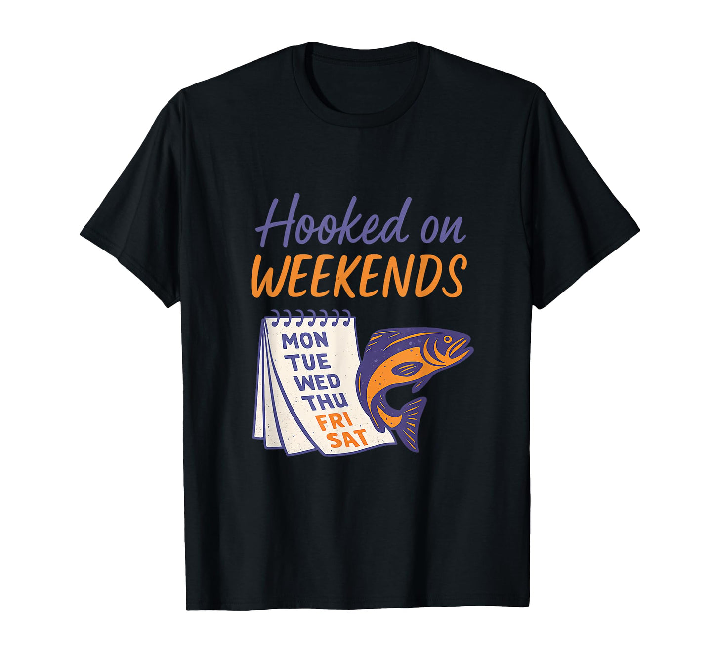 Hooked on Weekends Fishing Hunting Outdoor Humor T-Shirt