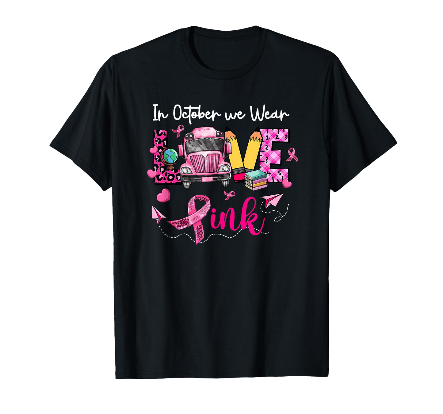 In October We Wear Pink LOVE Bus Driver Breast Cancer Gifts T-Shirt