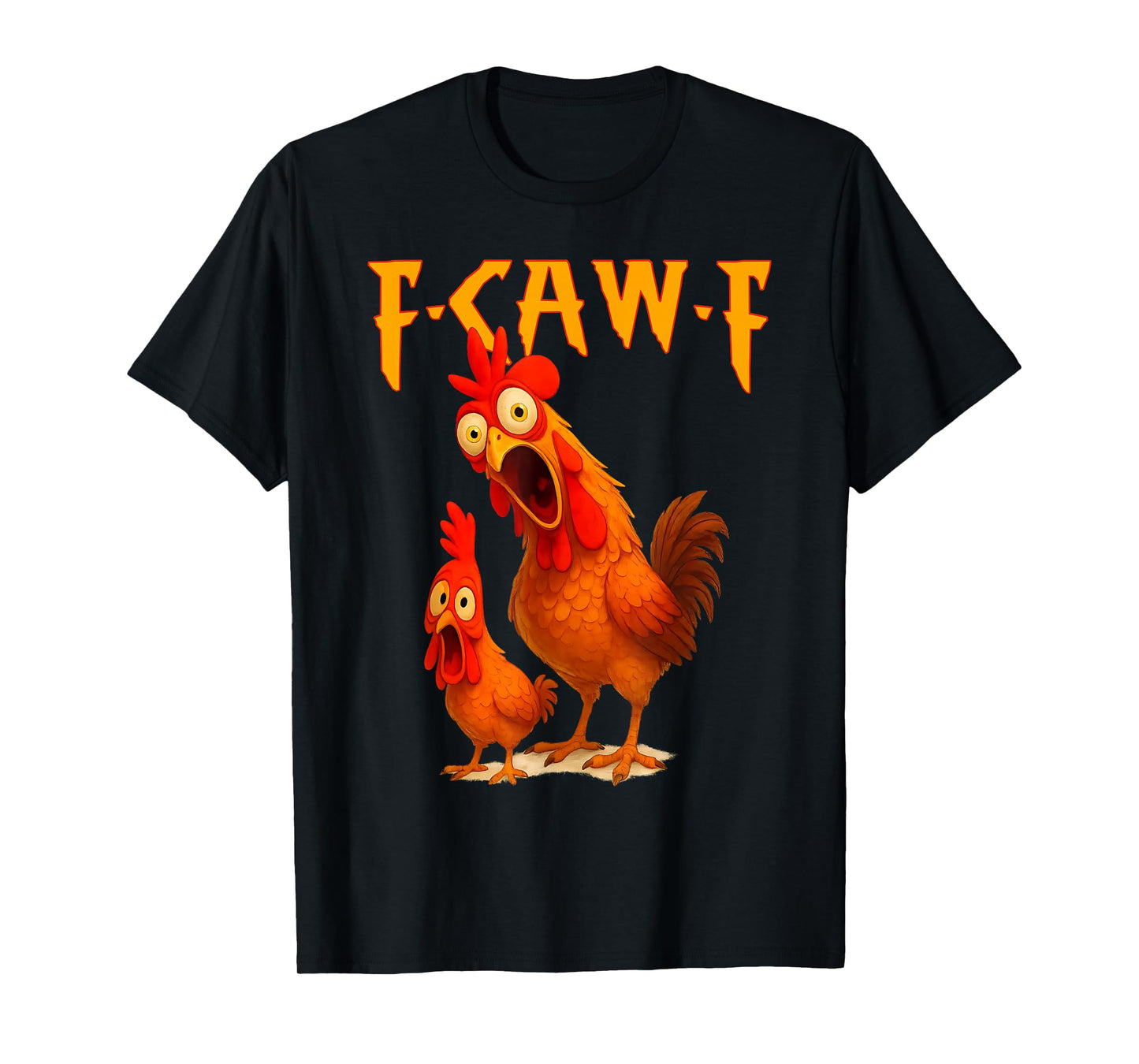 F-Caw-F Funny Chicken Humor F Caw F Quote Rooster Meme T-Shirt